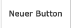 Neuer Button
