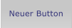 Neuer Button